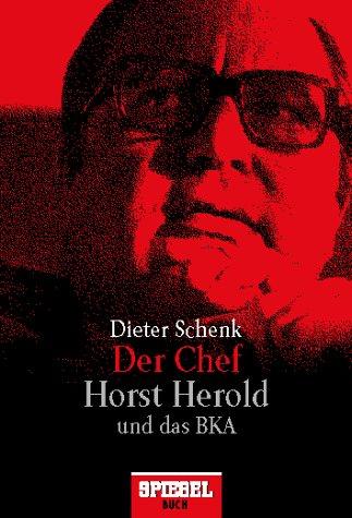 Der Chef. Horst Herold und das BKA.