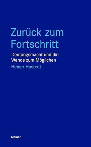 Zurück zum Fortschritt: Deutungsmacht und die Wende zum Möglichen (Blaue Reihe)