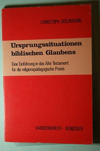 Ursprungssituationen biblischen Glaubens