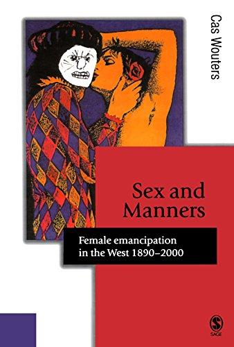 Sex Manners: Female Emancipation In The West 1890-2000 (Theory, Culture And Society Series)