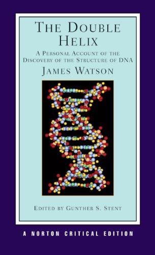 The Double Helix: A Personal Account of the Discovery of the Structure of DNA (Norton Critical Editions)