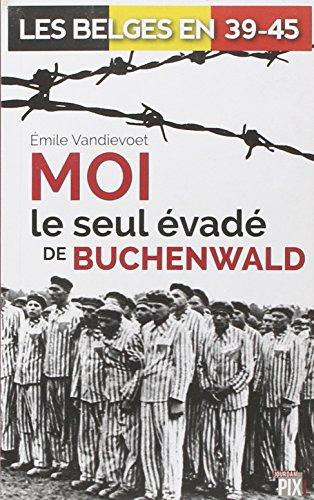 Moi le seul évadé de Buchenwald (Les Belges en 39-45)