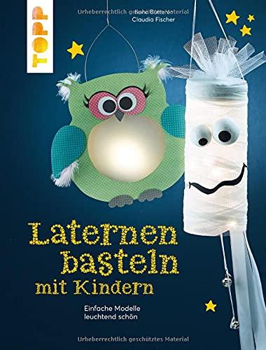 Laternen basteln mit Kindern: Einfache Modelle leuchtend schön