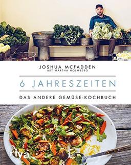 6 Jahreszeiten: Das andere Gemüse-Kochbuch