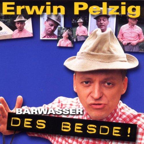 Erwin Pelzig-Des Besde