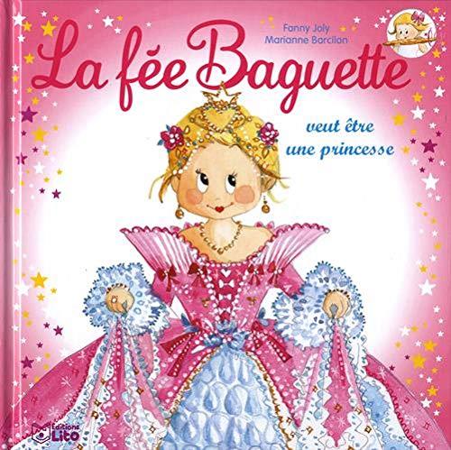 La fée Baguette. La fée Baguette veut être une princesse