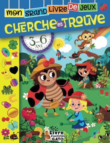 Mon Grand Livre de Jeux Cherche et Trouve 3-6 ans: Stimulation cognitive avec des activités en couleurs ludiques et éducatives | Cherche et trouve ... de vacances maternelle PS, MS, GS et CP