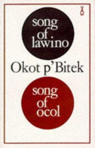 Song of Lawino & Song of Ocol (African Writers)