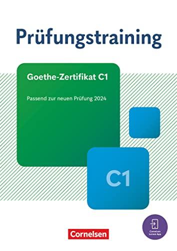 Prüfungstraining DaF - C1: Goethe-Zertifikat C1 - Neubearbeitung - Übungsbuch mit Lösungen und Audios als Download - Passend zur neuen Prüfung 2024