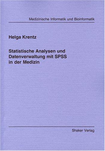 Statistische Analysen und Datenverwaltung mit SPSS in der Medizin