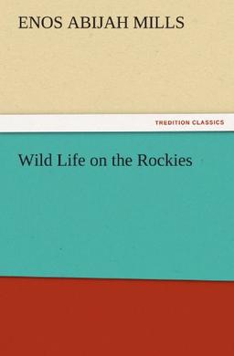 Wild Life on the Rockies (TREDITION CLASSICS)