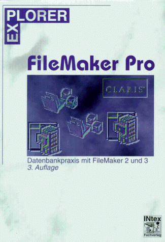 FileMaker Pro. Datenbankpraxis mit FileMaker 2 und 3