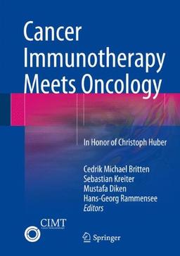 Cancer Immunotherapy Meets Oncology: In Honor of Christoph Huber