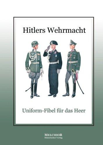 Hitlers Wehrmacht: Uniform-Fibel für das Heer