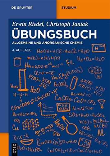 Übungsbuch: Allgemeine und Anorganische Chemie (De Gruyter Studium)