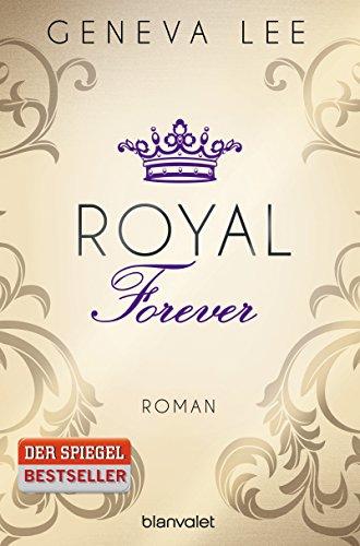 Royal Forever: Roman (Die Royals-Saga, Band 6)