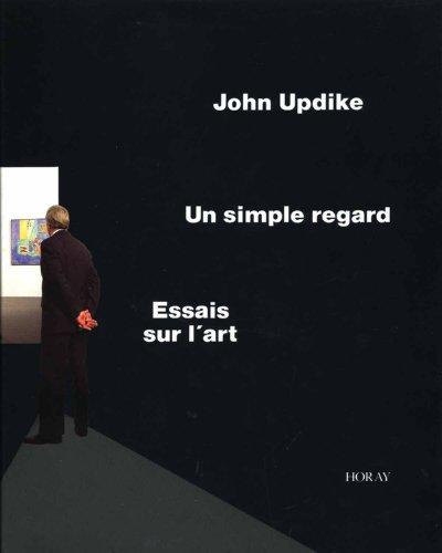 Un simple regard : essais sur l'art