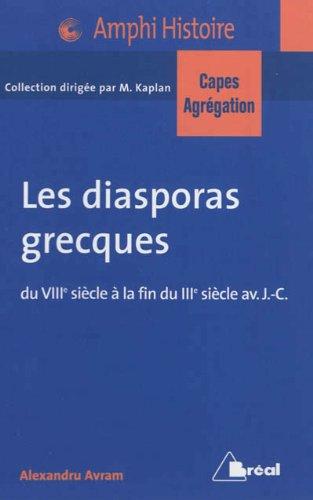 Les diasporas grecques : du VIIIe siècle à la fin du IIIe siècle av. J.-C. : bassin méditerranéen, Proche-Orient