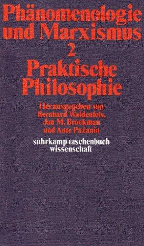 Phänomenologie und Marxismus II. Praktische Philosophie.