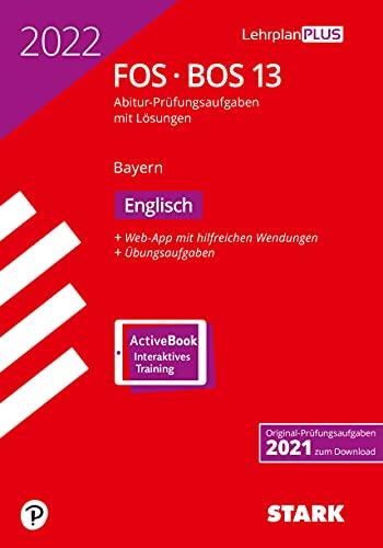 STARK Abiturprüfung FOS/BOS Bayern 2022 - Englisch 13. Klasse (STARK-Verlag - Abitur-Prüfungen)