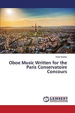 Oboe Music Written for the Paris Conservatoire Concours