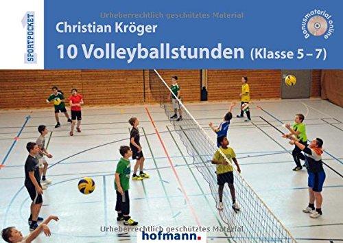 10 Volleyballstunden: Klasse 5-7 (Sportpocket)