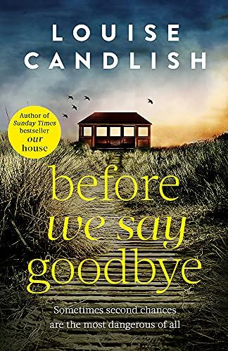 Before We Say Goodbye: The addictive, heart-wrenching novel from the Sunday Times bestselling author