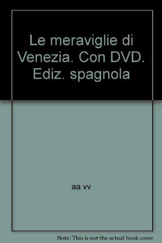 Le meraviglie di Venezia. Con DVD. Ediz. spagnola