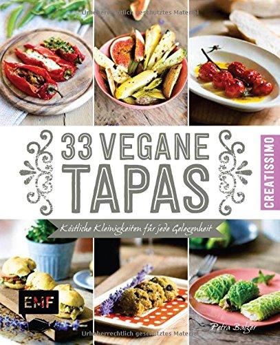 33 vegane Tapas: Köstliche Kleinigkeiten für jede Gelegenheit