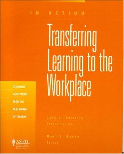 Transferring Learning to the Workplace: In Action Case Study Series