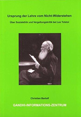 Ursprung der Lehre vom Nicht-Widerstehen: Über Sozialethik und Vergeltungskritik bei Leo Tolstoi - Ein Beitrag zur Bildungsphilosophie der Neuzeit