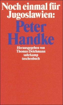 Noch einmal für Jugoslawien: Peter Handke (suhrkamp taschenbuch)