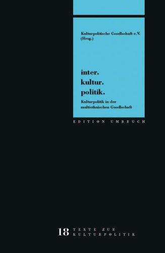 inter.kultur.politik. Kulturpolitik in der multiethnischen Gesellschaft