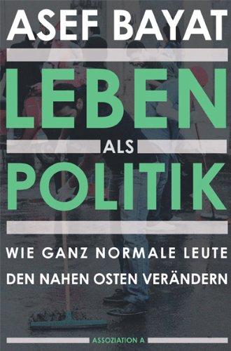 Leben als Politik: Wie ganz normale Leute den Nahen Osten verändern