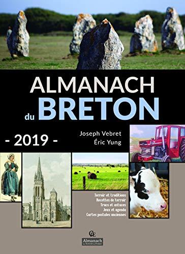 Almanach du Breton 2019 : terroir et traditions, recettes de terroir, trucs et astuces, jeux et agenda, cartes postales anciennes