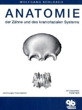 Anatomie der Zähne und des kraniofazialen Systems: Mit integriertem Tester