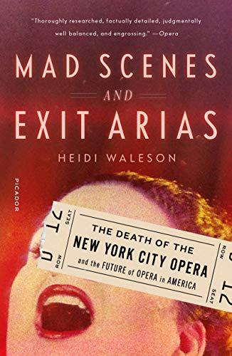 Mad Scenes and Exit Arias: The Death of the New York City Opera and the Future of Opera in America