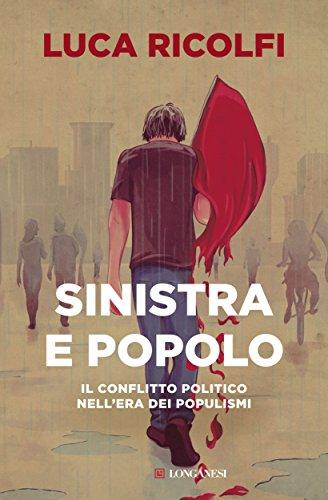 Sinistra e popolo. Il conflitto politico nell'era dei populismi