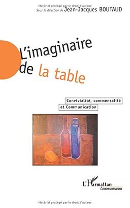 L'imaginaire de la table : convivialité, commensalité et communication