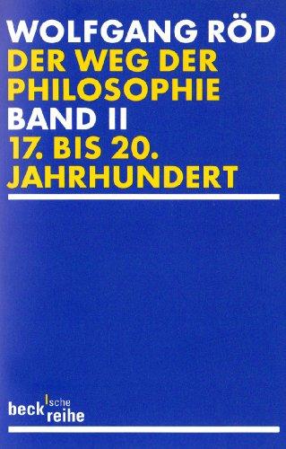 Der Weg der Philosophie Bd. 2: 17. bis 20. Jahrhundert