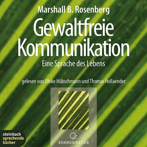 Gewaltfreie Kommunikation. Eine Sprache des Lebens. 4 CDs