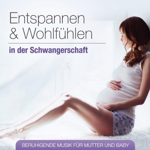 Entspannen und Wohlfühlen in der Schwangerschaft; Beruhigende Musik für Mutter und Baby; Entspannungsmusik; Über 60 Minuten Harmonie