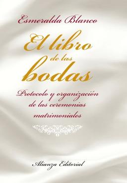 El libro de las bodas : protocolo y organización de las ceremonias matrimoniales (Libros Singulares (Ls))