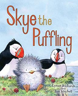 Rickards, L: Skye the Puffling: A Baby Puffin's Adventure (Picture Kelpies)