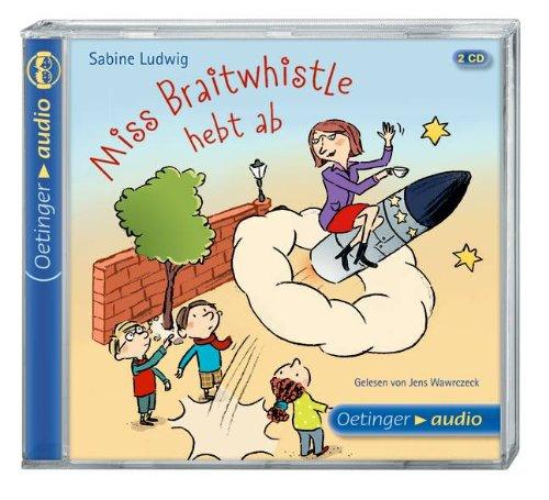 Miss Braitwhistle hebt ab (2 CD): Autorisierte Lesefassung