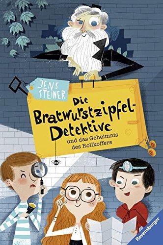 Die Bratwurstzipfel-Detektive und das Geheimnis des Rollkoffers