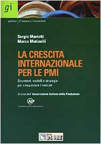 La crescita internazionale per le PMI. Strumenti, modelli e strategie per conquistare i mercati (Gestione d'impresa e innovazione)