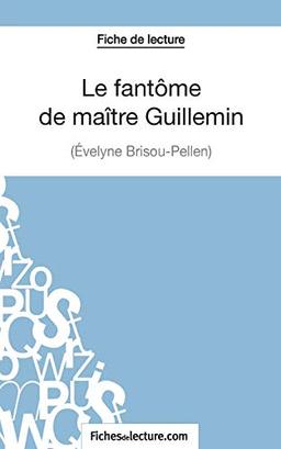 Le fantôme de maître Guillemin d'Evelyne Brisou-Pellen (Fiche de lecture) : Analyse complète de l'oeuvre