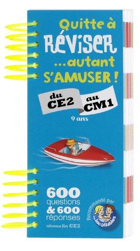 Quitte à réviser... autant s'amuser ! du CE2 au CM1, 9 ans : 600 questions & 600 réponses niveau fin CE2 : recommandé par les incollables