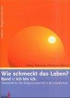 Wie schmeckt das Leben?. Arbeitsbuch für den Religionsunterricht in der Grundschule: Wie schmeckt das Leben?, Bd.1, Ich bin ich: Arbeitshilfe für den Religionsunterricht in der Grundschule